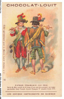Delcampe - AXYP16-1246-CHROMOS - Chocolat Louit - Fifres Français - Les Anciens Instruments De Misique - Louit