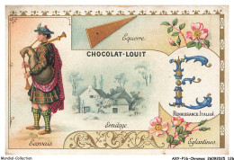 Delcampe - AXYP16-1216-CHROMOS - Chocolat Louit - Lettre E - Equerre - Renaissance Italien - Ermitage - Eglantines - Louit