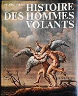 Delcampe - Jacques Thyraud - HISTOIRE DES HOMMES VOLANT - Éditions ALBIN MICHEL - ( 1977 ) . - Autres & Non Classés