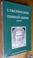 Delcampe - L'ARCHEOLOGIE En CHAMPAGNE-ARDENNE 1960-1990 - Champagne - Ardenne