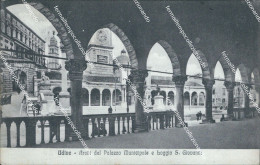Delcampe - Be473 Cartolina Udine Citta' Archi Del Palazzo Municipale E Loggia S.giovanni - Udine