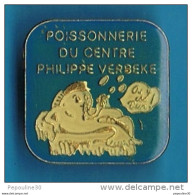 Delcampe - PIN'S //  ** POISSONNERIE DU CENTRE PHILIPPE VERBEKE ** - Alimentation