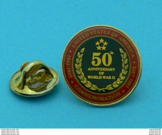 Delcampe - 1 PIN'S //  ** USA / 50ème ANNIVERSARY OF WORLD WAR II / 1941 - 1945 / COMMEMORATION / 1991 - 1995 ** . (Made In USA) - Militares