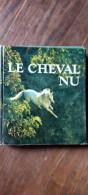 Delcampe - Le Cheval Nu - Sonstige & Ohne Zuordnung