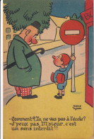 Delcampe - Illustrateur  - Comment ? ..tu Ne Vas Pas à L'école?  J'peux Pas ,monsieur,c'est Un Sens Interdit !! - Sonstige & Ohne Zuordnung