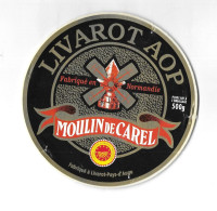 Delcampe - FROMAGE ETIQUETTE LIVAROT AOP  MOULIN DE CAREL FROMAGERIE DE LIVAROT CALVADOS ( NOUVELLE ETIQUETTE ) - Formaggio
