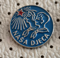 Delcampe - Tito's Pioneer Naša Djeca Pioneers Croatia Ex Yugoslavia  Pin - Asociaciones