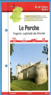 Delcampe - 28 Eure Et Loir LE PERCHE Nogent Capitale Du Perche Région Centre Fiche Dépliante Randonnées Balades - Géographie