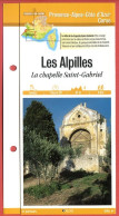 Delcampe - 13 Bouches Du Rhone LES ALPILLES La Chapelle Saint Gabriel PACA Fiche Dépliante Randonnées Balades - Géographie