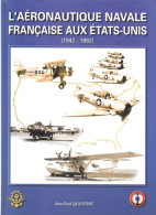 Delcampe - KK39 - JEAN PAUL QUENTRIC - L'AERONAUTIQUE NAVALE FRANCAISE AUX ETATS- UNIS 1942/1962 - 362 Pages - 2006 - Aviation