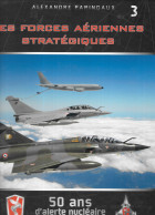 Delcampe - KK44 - ALEXANDRE PARINGAUX  - LES FORCES AERIENNES STRATEGIQUES - 50 ANS D'ALERTE NUCLEAIRE - 144 PAGES - - Aviation