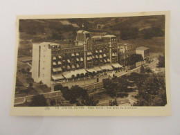 Delcampe - CP CARTE POSTALE PUY De DOME CHATEL GUYON 133 HOTEL GALLIA Vue Du CHALUSSET - Châtel-Guyon