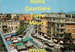 Delcampe - Lazio Roma Quartiere Torre Maura Piazza Degli Alciani Veduta Mercato Giornaliero (v.retro) - Mercados