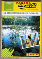 Delcampe - Documentation Scolaire Panini En Images Autocollantes - 703 - Le Monde Des Eaux Douces - Lesekarten