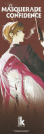 Delcampe - Marque Page TAKINAMI Sahoshi Manga Masquerade Confidence Komikku éditions 2025 - Otros & Sin Clasificación