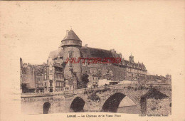 Delcampe - CPA LAVAL - LE CHATEAU ET LE VIEUX PONT - Laval