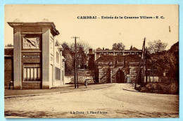 Delcampe - CPA 59 CAMBRAI Nord - Entrée De La Caserne Villars ** Militaria Militaire - Cambrai