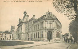 Delcampe - Meaux, Hotel De Ville Et Caisse D'épargne (scan Recto-verso) KEVREN0199 - Meaux