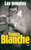 Delcampe - Les Pensées (2011) De Francis Blanche - Humour