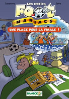 Delcampe - Les Petits Footmaniacs - Poche Tome III : Une Place Pour La Finale (2016) De Christophe Cazenove - Andere & Zonder Classificatie
