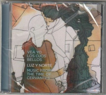 Delcampe - Cd Vea Yo Los Ojos Bellos LUZ Y NORTE Music From The Time Of Cervantes : Etat: Très Très Bon : 110 Gr Ou 30gr - Classical