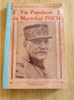 Delcampe - Vie Populaire Du Maréchal Foch Par Le Chanoine F. Gaquère, Docteur De Lettres Et Professeur D’histoire. - Oorlog 1914-18