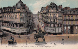 Delcampe - 45 ORLEANS PLACE DU MARTROI ET RUE DE LA REPUBLIQUE - Orleans