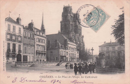 Delcampe - 45 ORLEANS LA PLACE DE L ETAPE LA CATHEDRALE - Orleans